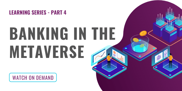Blockchain Webinar Banking in the Metaverse Watch on Demand
