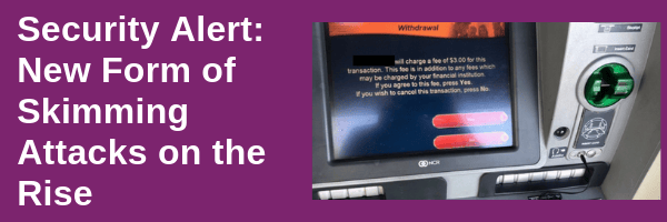 Security Alert_ New Form of Skimming Attacks on the Rise
